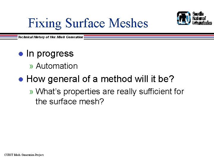 Fixing Surface Meshes Technical History of Hex Mesh Generation l In progress » Automation