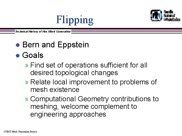 Flipping Technical History of Hex Mesh Generation Bern and Eppstein l Goals l »