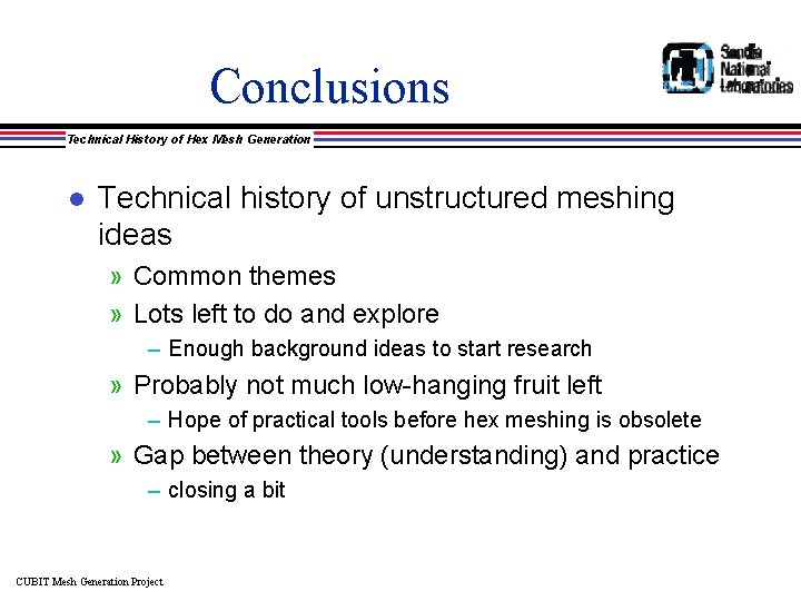 Conclusions Technical History of Hex Mesh Generation l Technical history of unstructured meshing ideas