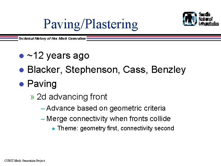 Paving/Plastering Technical History of Hex Mesh Generation ~12 years ago l Blacker, Stephenson, Cass,