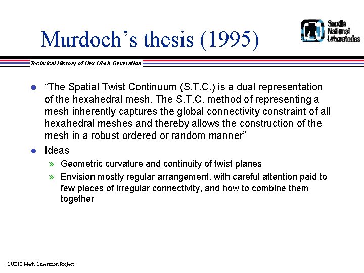 Murdoch’s thesis (1995) Technical History of Hex Mesh Generation l l “The Spatial Twist