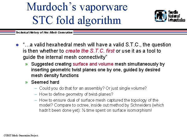 Murdoch’s vaporware STC fold algorithm Technical History of Hex Mesh Generation l “…a valid