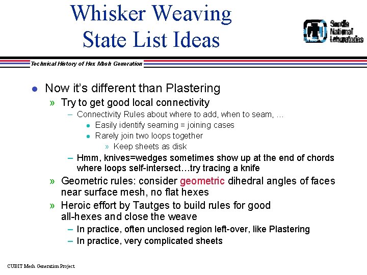 Whisker Weaving State List Ideas Technical History of Hex Mesh Generation l Now it’s
