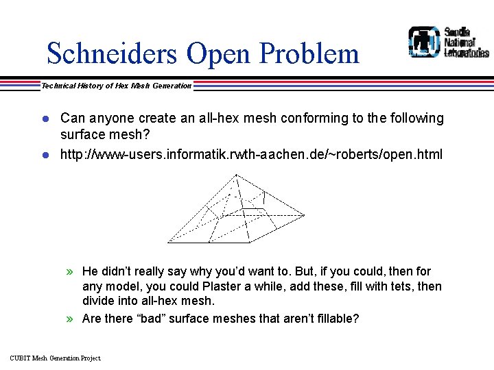 Schneiders Open Problem Technical History of Hex Mesh Generation l l Can anyone create
