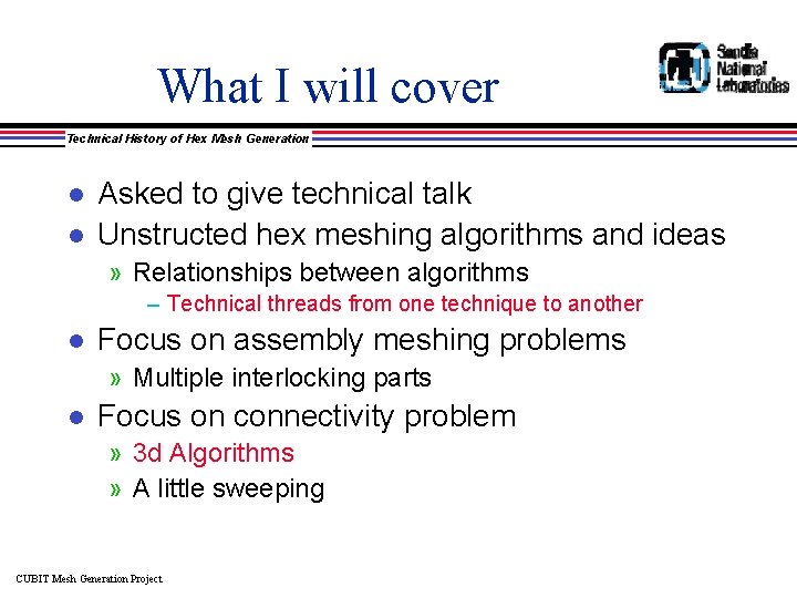 What I will cover Technical History of Hex Mesh Generation l l Asked to