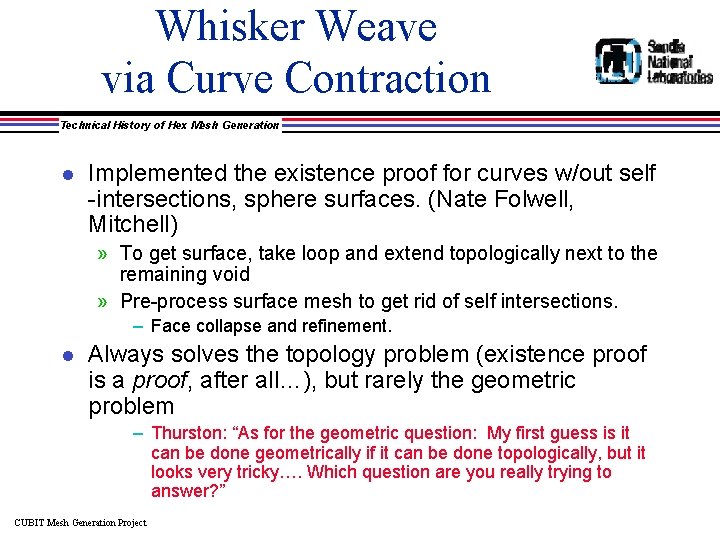 Whisker Weave via Curve Contraction Technical History of Hex Mesh Generation l Implemented the