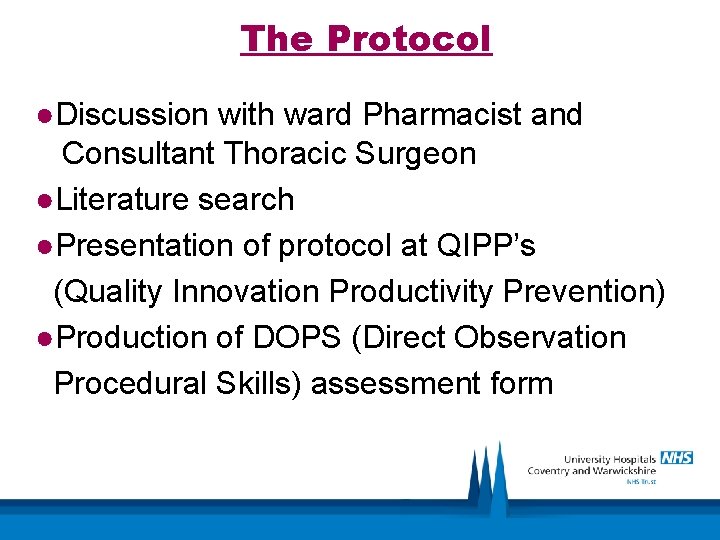 The Protocol ●Discussion with ward Pharmacist and Consultant Thoracic Surgeon ●Literature search ●Presentation of