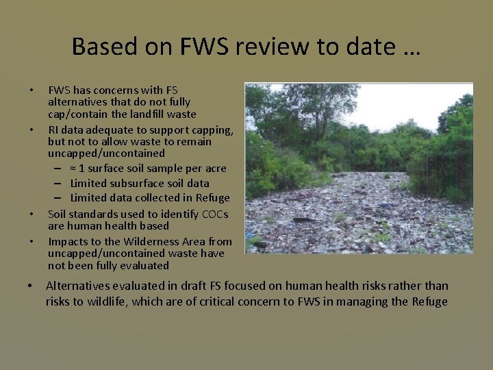 Based on FWS review to date … • • • FWS has concerns with