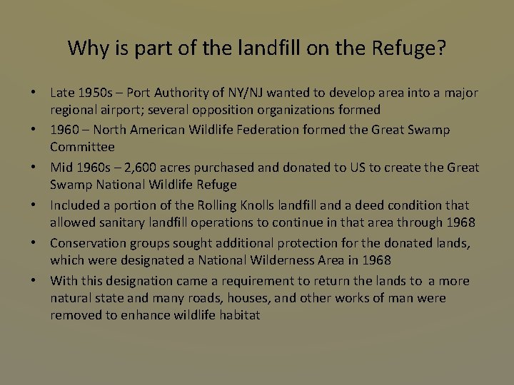 Why is part of the landfill on the Refuge? • Late 1950 s –