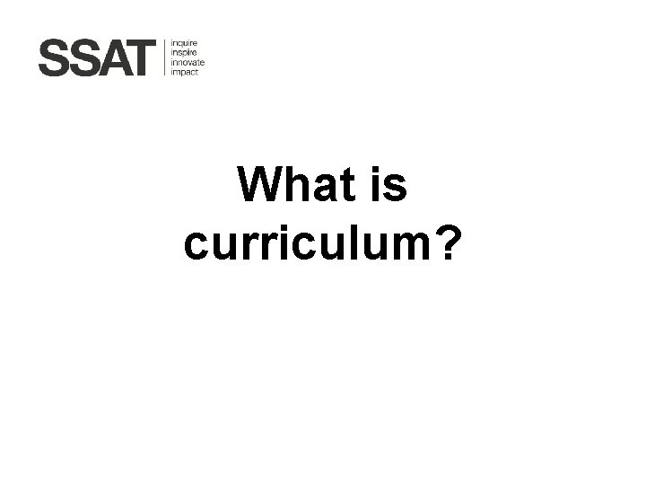 What is curriculum? 