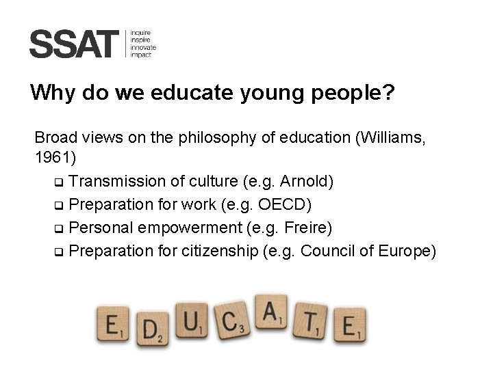 Why do we educate young people? Broad views on the philosophy of education (Williams,