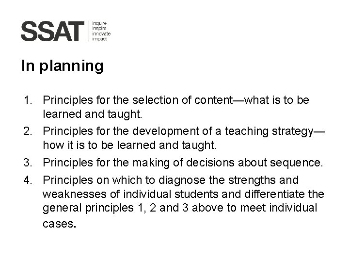 In planning 1. Principles for the selection of content—what is to be learned and