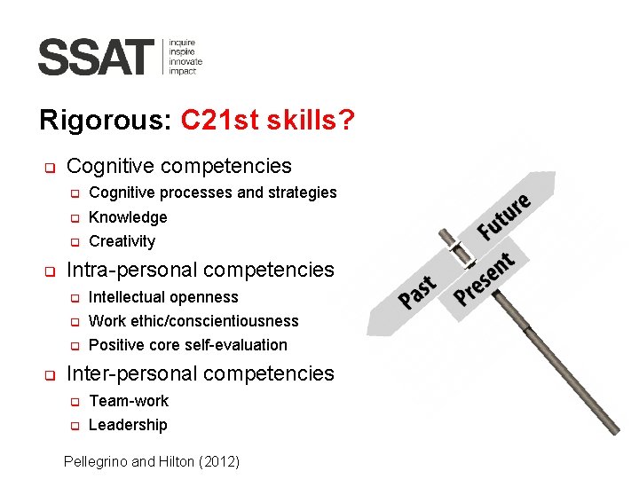 Rigorous: C 21 st skills? q q q Cognitive competencies q Cognitive processes and