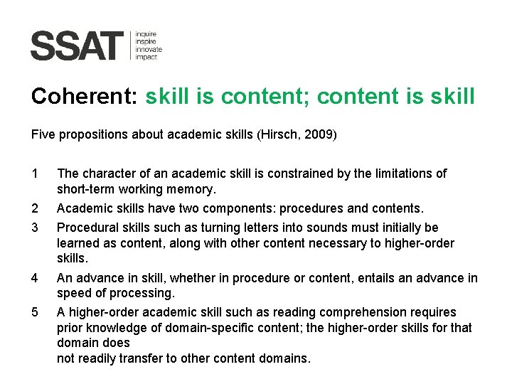 Coherent: skill is content; content is skill Five propositions about academic skills (Hirsch, 2009)