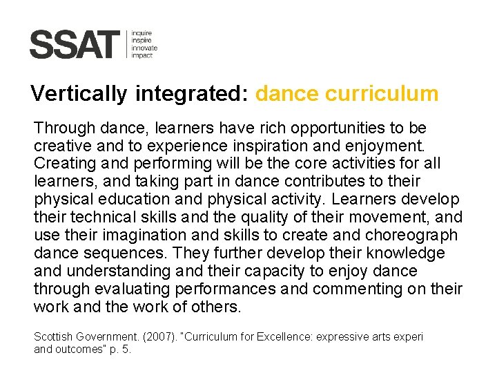 Vertically integrated: dance curriculum Through dance, learners have rich opportunities to be creative and