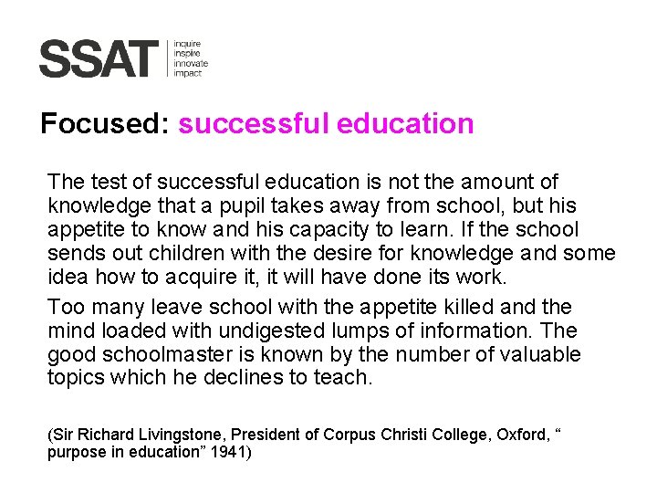 Focused: successful education The test of successful education is not the amount of knowledge