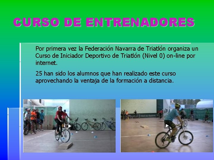 CURSO DE ENTRENADORES Por primera vez la Federación Navarra de Triatlón organiza un Curso
