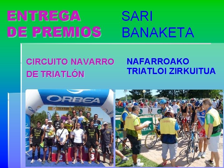 ENTREGA DE PREMIOS CIRCUITO NAVARRO DE TRIATLÓN SARI BANAKETA NAFARROAKO TRIATLOI ZIRKUITUA 