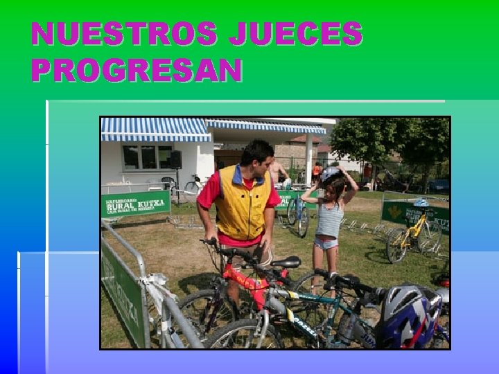 NUESTROS JUECES PROGRESAN 