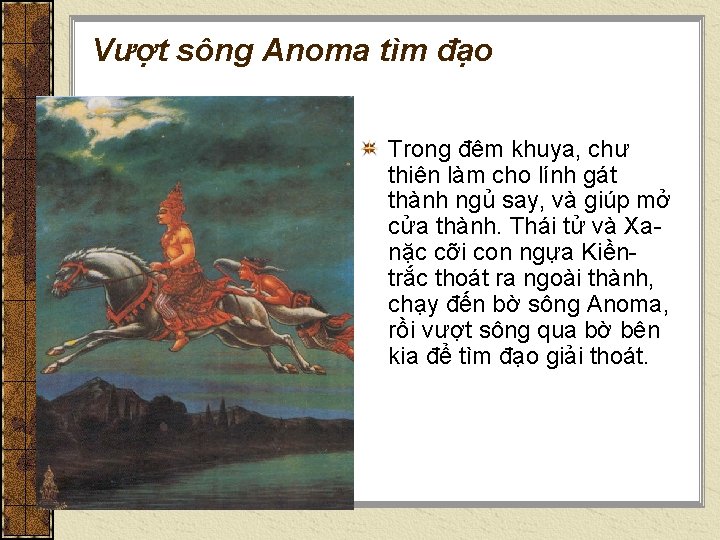 Vượt sông Anoma tìm đạo Trong đêm khuya, chư thiên làm cho lính gát Vượt sông Anoma tìm đạo Trong đêm khuya, chư thiên làm cho lính gát