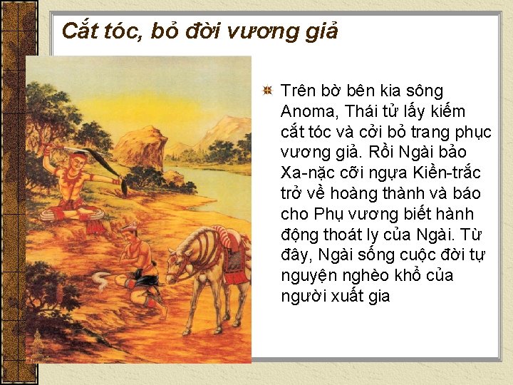 Cắt tóc, bỏ đời vương giả Trên bờ bên kia sông Anoma, Thái tử Cắt tóc, bỏ đời vương giả Trên bờ bên kia sông Anoma, Thái tử