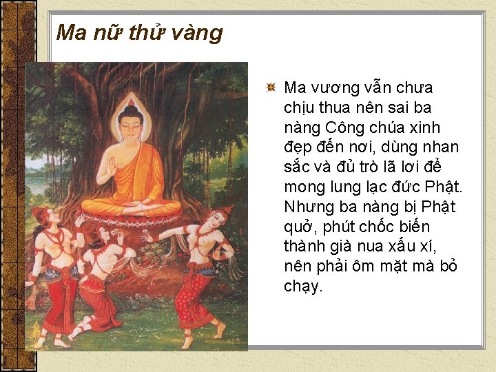Ma nữ thử vàng Ma vương vẫn chưa chịu thua nên sai ba nàng Ma nữ thử vàng Ma vương vẫn chưa chịu thua nên sai ba nàng