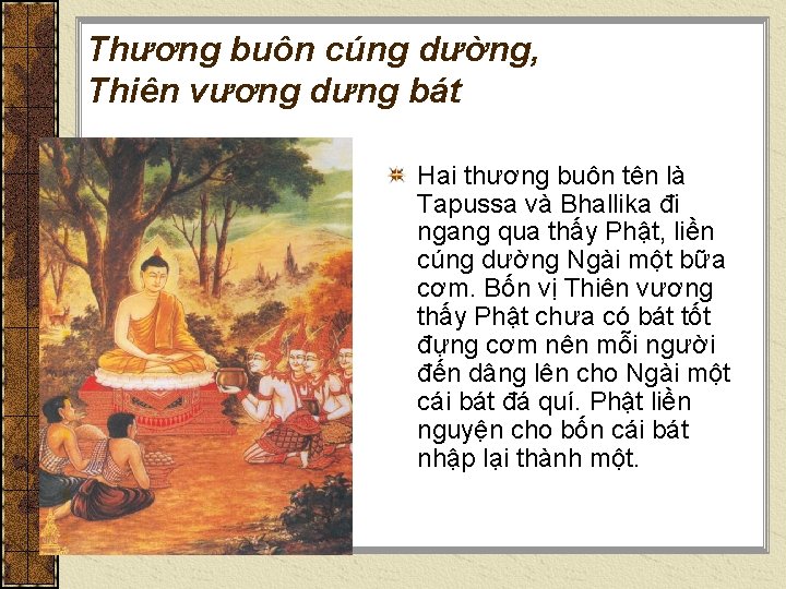 Thương buôn cúng dường, Thiên vương dưng bát Hai thương buôn tên là Tapussa Thương buôn cúng dường, Thiên vương dưng bát Hai thương buôn tên là Tapussa