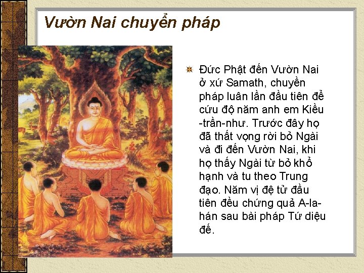 Vườn Nai chuyển pháp Đức Phật đến Vườn Nai ở xứ Samath, chuyền pháp Vườn Nai chuyển pháp Đức Phật đến Vườn Nai ở xứ Samath, chuyền pháp