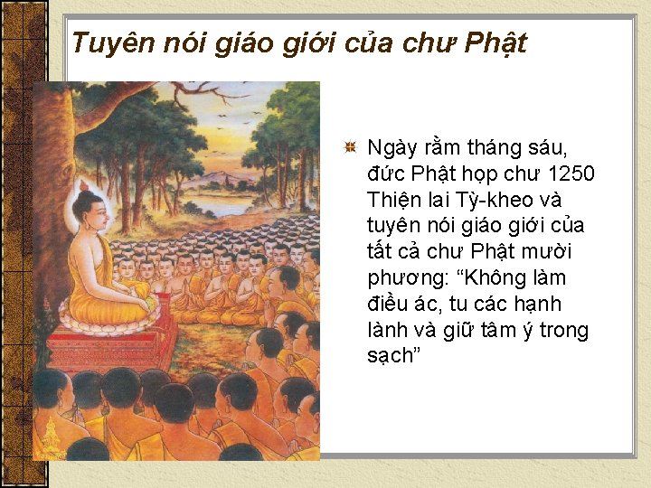 Tuyên nói giáo giới của chư Phật Ngày rằm tháng sáu, đức Phật họp Tuyên nói giáo giới của chư Phật Ngày rằm tháng sáu, đức Phật họp