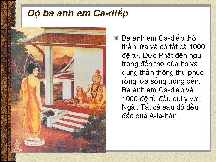 Độ ba anh em Ca-diếp Ba anh em Ca-diếp thờ thần lửa và có Độ ba anh em Ca-diếp Ba anh em Ca-diếp thờ thần lửa và có