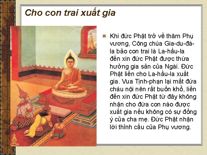Cho con trai xuất gia Khi đức Phật trở về thăm Phụ vương, Công Cho con trai xuất gia Khi đức Phật trở về thăm Phụ vương, Công