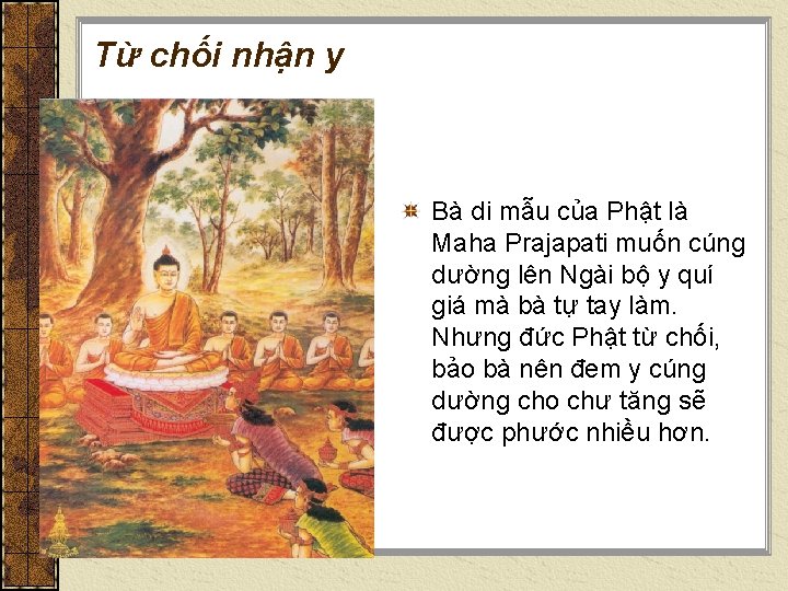 Từ chối nhận y Bà di mẫu của Phật là Maha Prajapati muốn cúng Từ chối nhận y Bà di mẫu của Phật là Maha Prajapati muốn cúng