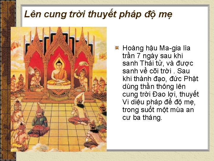 Lên cung trời thuyết pháp độ mẹ Hoàng hậu Ma-gia lìa trần 7 ngày Lên cung trời thuyết pháp độ mẹ Hoàng hậu Ma-gia lìa trần 7 ngày