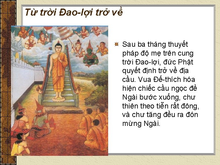 Từ trời Đao-lợi trở về Sau ba tháng thuyết pháp độ mẹ trên cung Từ trời Đao-lợi trở về Sau ba tháng thuyết pháp độ mẹ trên cung