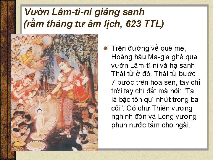Vườn Lâm-tì-ni giáng sanh (rằm tháng tư âm lịch, 623 TTL) Trên đường về Vườn Lâm-tì-ni giáng sanh (rằm tháng tư âm lịch, 623 TTL) Trên đường về