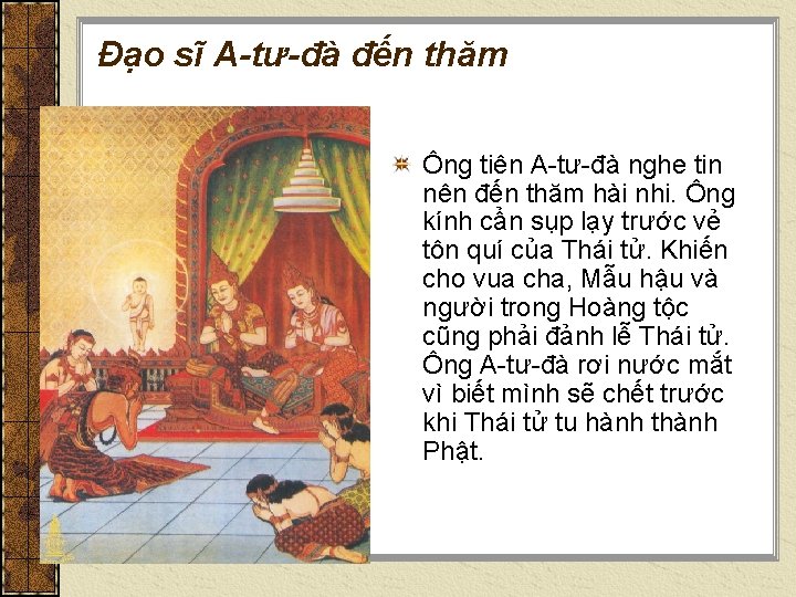 Đạo sĩ A-tư-đà đến thăm Ông tiên A-tư-đà nghe tin nên đến thăm hài Đạo sĩ A-tư-đà đến thăm Ông tiên A-tư-đà nghe tin nên đến thăm hài