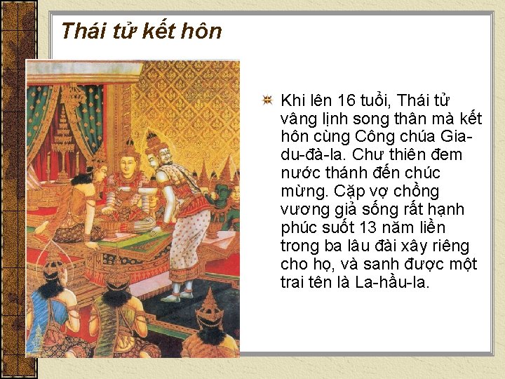 Thái tử kết hôn Khi lên 16 tuổi, Thái tử vâng lịnh song thân Thái tử kết hôn Khi lên 16 tuổi, Thái tử vâng lịnh song thân