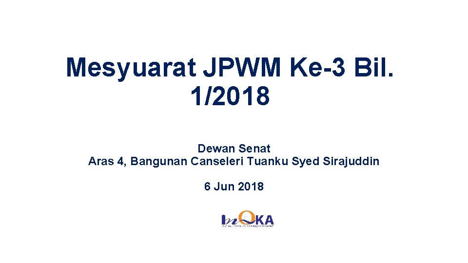 Mesyuarat JPWM Ke-3 Bil. 1/2018 Dewan Senat Aras 4, Bangunan Canseleri Tuanku Syed Sirajuddin