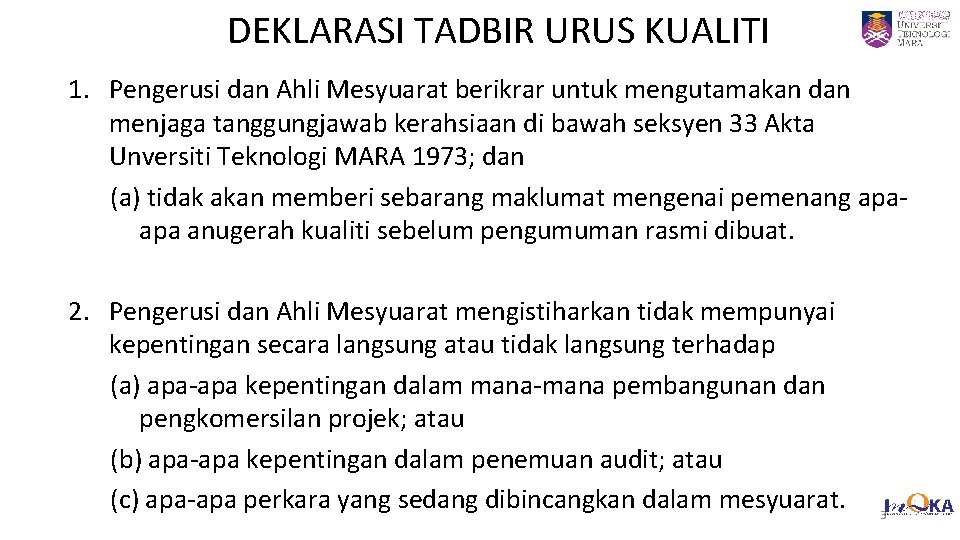 3 DEKLARASI TADBIR URUS KUALITI 1. Pengerusi dan Ahli Mesyuarat berikrar untuk mengutamakan dan