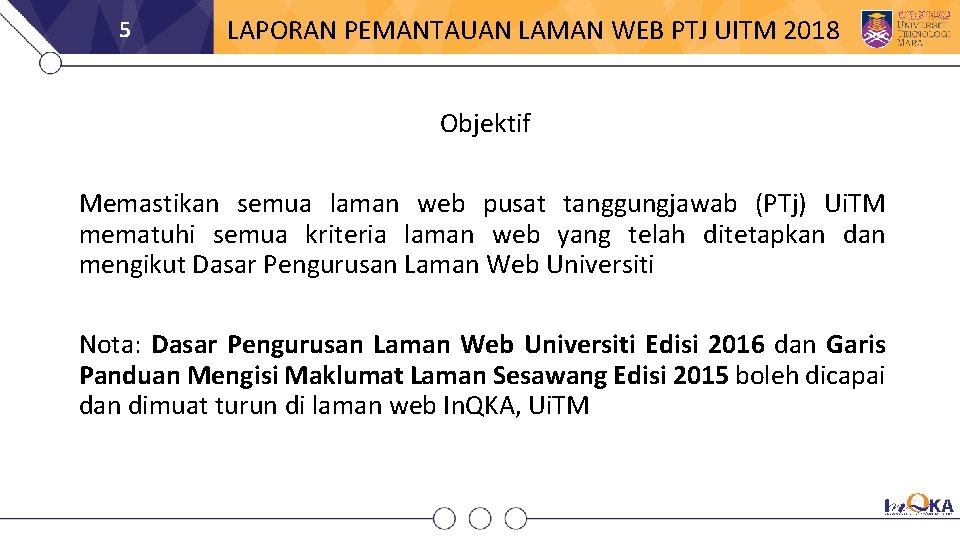 5 LAPORAN PEMANTAUAN LAMAN WEB PTJ UITM 2018 Objektif Memastikan semua laman web pusat