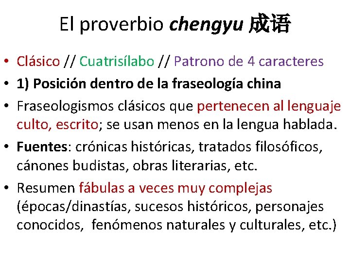 El proverbio chengyu 成语 • Clásico // Cuatrisílabo // Patrono de 4 caracteres •