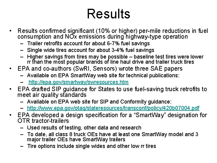 Results • Results confirmed significant (10% or higher) per-mile reductions in fuel consumption and
