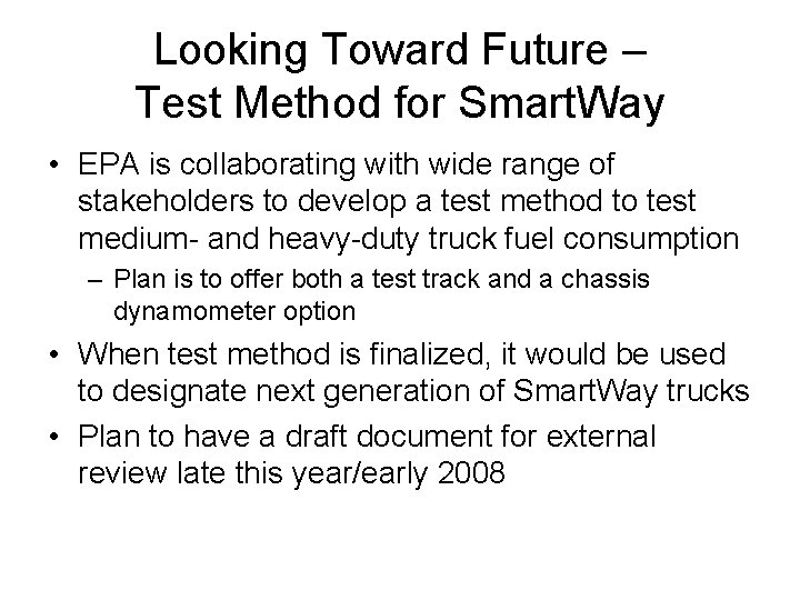 Looking Toward Future – Test Method for Smart. Way • EPA is collaborating with