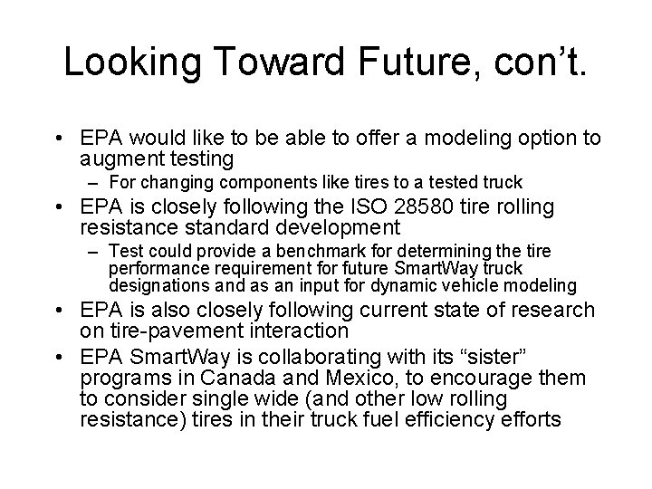 Looking Toward Future, con’t. • EPA would like to be able to offer a