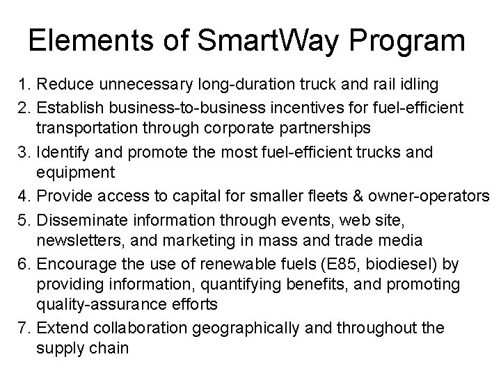 Elements of Smart. Way Program 1. Reduce unnecessary long-duration truck and rail idling 2.