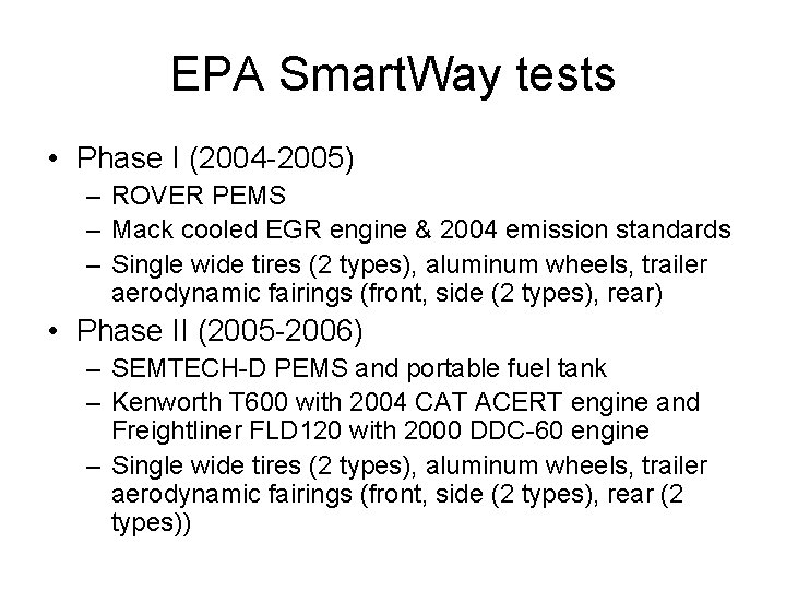 EPA Smart. Way tests • Phase I (2004 -2005) – ROVER PEMS – Mack