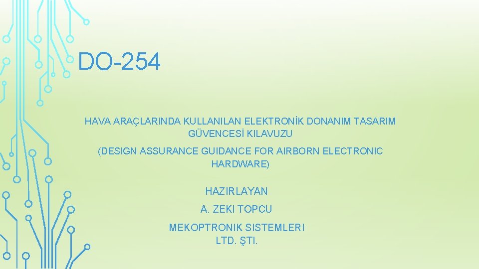 DO-254 HAVA ARAÇLARINDA KULLANILAN ELEKTRONİK DONANIM TASARIM GÜVENCESİ KILAVUZU (DESIGN ASSURANCE GUIDANCE FOR AIRBORN