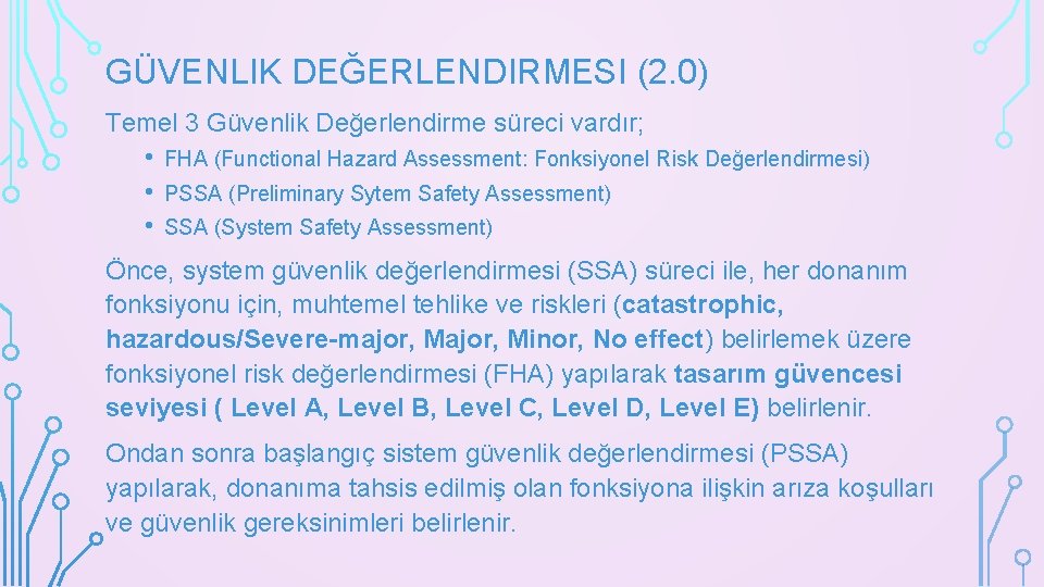 GÜVENLIK DEĞERLENDIRMESI (2. 0) Temel 3 Güvenlik Değerlendirme süreci vardır; • • • FHA