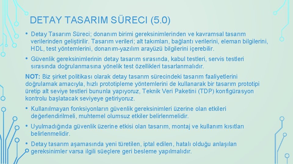 DETAY TASARIM SÜRECI (5. 0) • Detay Tasarım Süreci; donanım birimi gereksinimlerinden ve kavramsal