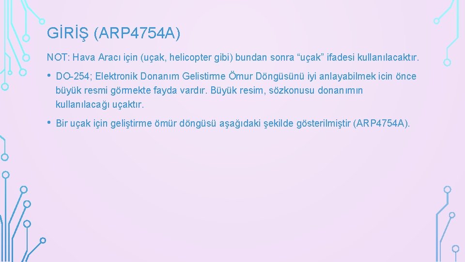 GİRİŞ (ARP 4754 A) NOT: Hava Aracı için (uçak, helicopter gibi) bundan sonra “uçak”